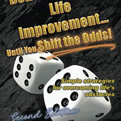 Read EBOOK 📔 Don't Gamble on Life Improvement... Until You Shift the Odds! (Second E