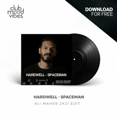 FREE DOWNLOAD: Hardwell ─ Spaceman (Ali Maher 2k21 Edit) [CMVF111]