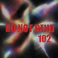 DO NOT BEND 102