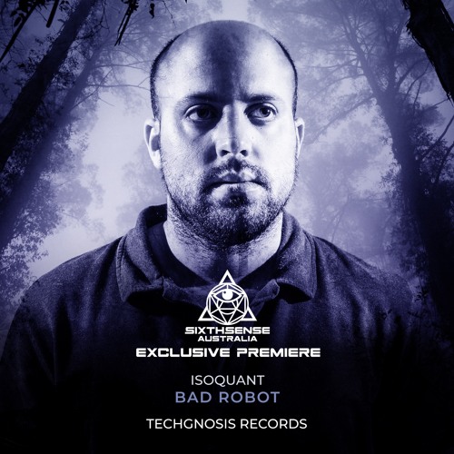 PREMIERE: IsoQuant - Bad Robot [Techgnosis Records]