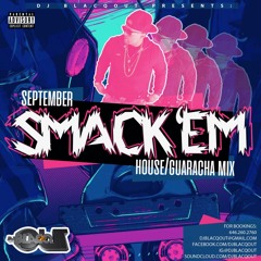 September Smack Em' House/Guaracha mix