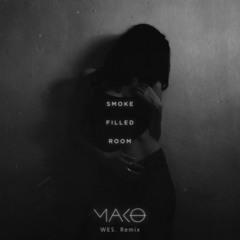 Smoke Filled Room (WES. Remix)  - Mako