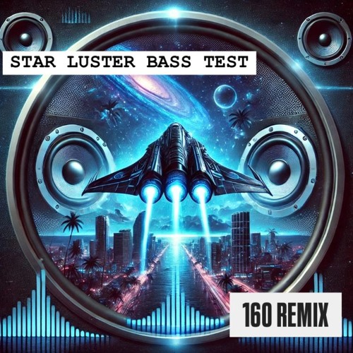 Star Luster Bass Test