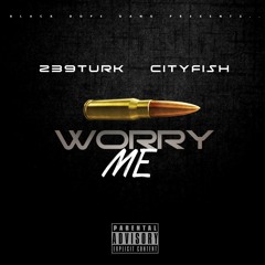 239TURK & CITYFISH - WORRY ME