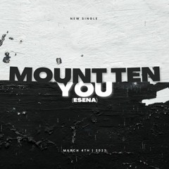 Mount Ten - You (Esena)
