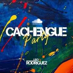 CACHENGUE PARTY | Leo Rodriguez
