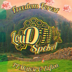 LouDSpeka - Freedom Forrest (feat. Moth3r & Zaflon)