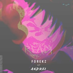 FOREKZ FEAT. ANDREI - READY (ORIGINAL MIX)