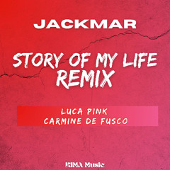 JackMar - Story Of My Life (Luca Pink & Carmine De Fusco Remix) OUT NOW!!!