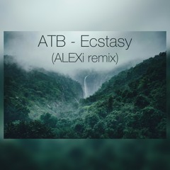 ATB - Ecstasy (ALEXi remix)