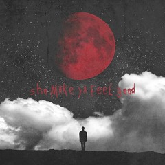 Sho Make Ya Feel Good