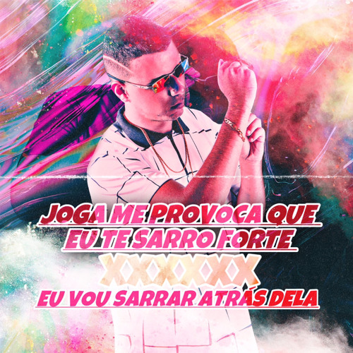JOGA ME PROVOCA QUE EU TE SARRO FORTE vs EU VOU SARRAR ATRÁS DELA (DJ IGOR BRITTO)