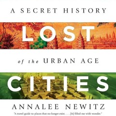 ⚡Audiobook🔥 Four Lost Cities: A Secret History of the Urban Age