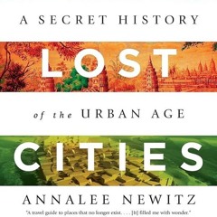 ⚡Audiobook🔥 Four Lost Cities: A Secret History of the Urban Age