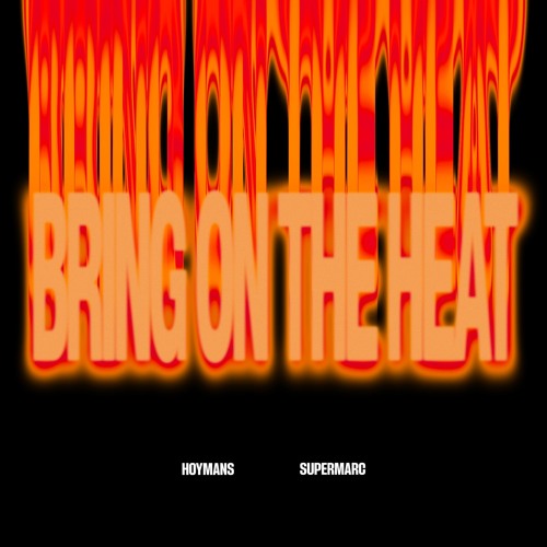 Hoymans & Supermarc - Bring On The Heat [Free Download]