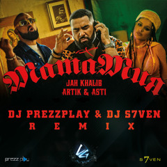 Jah Khalib & Artik & Asti – МамаМия (DJ Prezzplay & DJ S7ven Radio Edit)