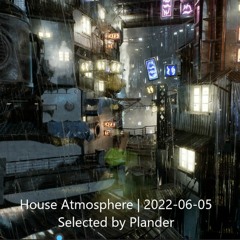 House Atmosphere | 2022-06-05