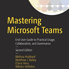 download KINDLE 📒 Mastering Microsoft Teams: End User Guide to Practical Usage, Coll