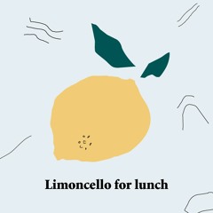 Limoncello for lunch