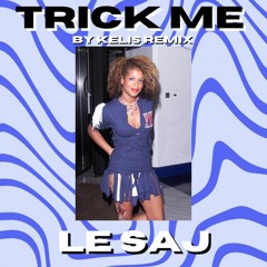 TRICK ME (LE SAJ Remix)