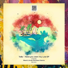 PREMIERE: TzBz — Have You Seen My Lula (Original Mix) [Beachside Limited]