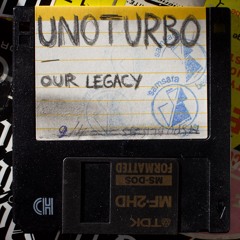 UnoTurbo - Our Legacy