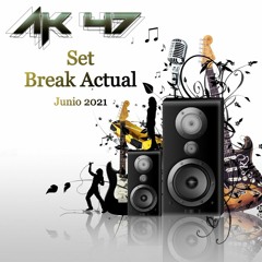 AK47 - Set Break Actual - Junio 2021