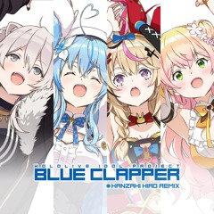 hololive IDOL PROJECT - BLUE CLAPPER (Kanzaki Hiro Remix)