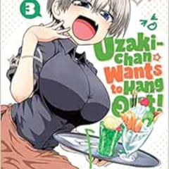 VIEW KINDLE 📃 Uzaki-chan Wants to Hang Out! Vol. 3 by Take [EPUB KINDLE PDF EBOOK]