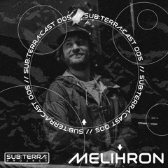 Sub:Terra:Cast 005 - Melihron