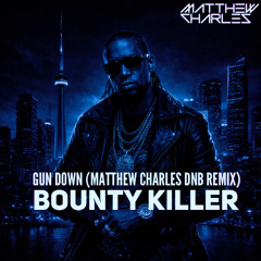 Gun Down (Matthew Charles DnB Remix)