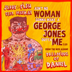 Ain't No Woman Gonna Make A George Jones Outta Me