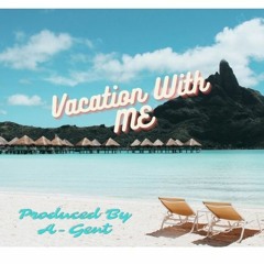 Vacation With Me