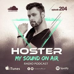HOSTER pres. My Sound On Air 204