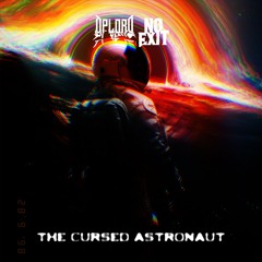 THE CURSED ASTRONAUT (OpLord x 𝔑𝔒𝔈𝔛ℑ𝔗)