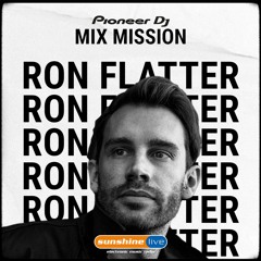 Ron Flatter - Pioneer DJ Mix Mission Sunshine Live
