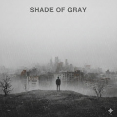 The world was painted in a Shade of gray
