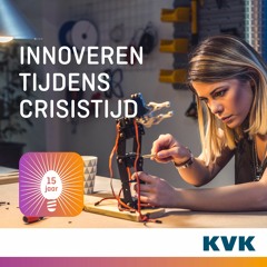Innoveren tijdens crisistijd | #1 KVK Innovatie Podcast