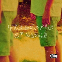 The Middle Of March Ft. Curtis Williams