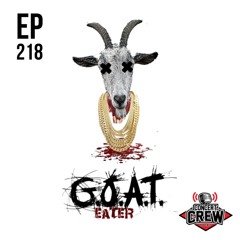 Concert Crew Podcast - Episode 218: GOAT EATER