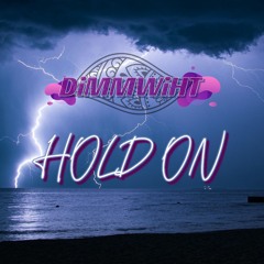 HOLD ON