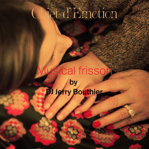 Objet d'Emotion - Musical Frisson (Jerry Bouthier Mix) [FREE DL]