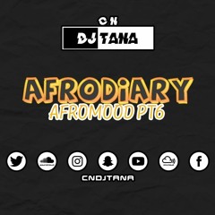 #AfroDiary Afro Mood PT6 | Afrobeats Mix