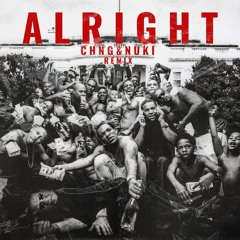 CHNG,NUKI- Alright (remix)