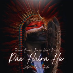 PAE HAIRA HAIRA HÊ - TXANA BUNI INANI POR JIBOIA ENCANTADA REZOS