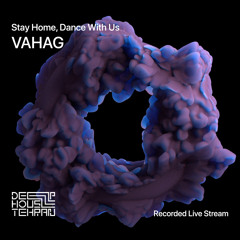 Stay Home, Dance With Us | Vahag | Recorded Live Stream