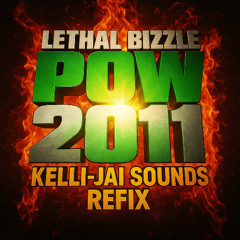 Kelli-Jai Sounds - Lethal Bizzle - Pow 2011 Refix