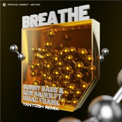 Sonny Bass, Ken Bauer, Issac Frank - Breathe (Yantosh Remix) FREE DL