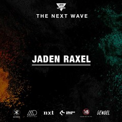 The Next Wave 03 - Jaden Raxel [Live from Arnhem, Netherlands]