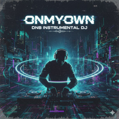 ONMYOWN - DNB INSTRUMENTAL DJ (6)